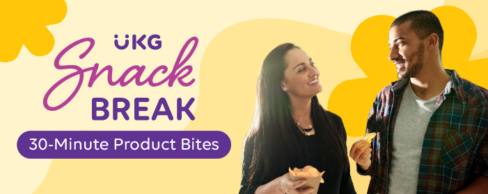 UKG Snack Break: 30-Minute Product Bites